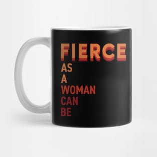 Fierce as a woman can be Mug